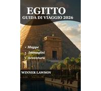 EGITTO GUIDA DI VIAGGIO 2026: ESPLORA ANTICHE CIVILTÀ, CITTÀ VIVACI E FUGHE COSTIERE
