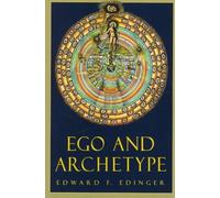 Ego and Archetype: Individuation and the Religious Function of the Psyche by Edinger, Edward F. 1st (first) Shambhala Edition (1991)
