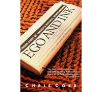 Ego and Ink: THE INSIDE STORY OF CANADA'S NATIONAL NEWSPAPER WAR