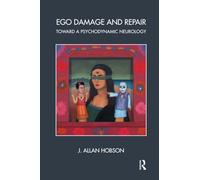 Ego Damage and Repair: Toward a Psychodynamic Neurology