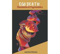 Ego Death: Dissolution & Psychedelics