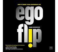 Ego Flip: How to Reset Your Leadership Life
