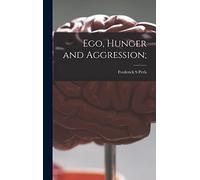 Ego, Hunger and Aggression;