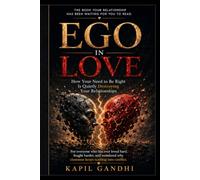 Ego in Love: How Your Need to Be Right Is Quietly Destroying Your Relationships
