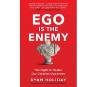 Ego is the Enemy: The Fight to Master Our Greatest Opponent by Ryan Holiday (Eng