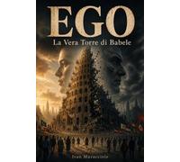 EGO: La Vera Torre di Babele