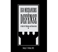 Ego Mechanisms of Defense: A Guide for Clinicians and Researchers