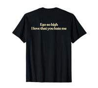 Ego So High I Love that You Hate Me Y2K Trendy Back T-Shirt