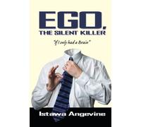 Ego, The Silent Killer