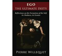 EGO: The Ultimate Deity: Reflections of the Formation of the Self, its Madness, its Genius