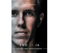 Ego vs ja: Zmieniając siebie, zmienisz przyszłość
