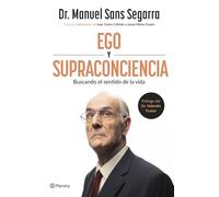 Ego y Supraconciencia: Buscando el sentido de la vida (No Ficción)