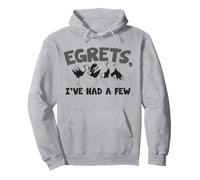 Egrets, I've had a few - Egret birdwatching Pullover Hoodie
