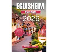 Eguisheim Travel Guide 2026: Discover London’s Most Enchanting Christmas Markets, Hidden Gems, Festive Food, and Winter Adventures