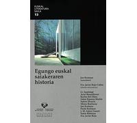 Egungo euskal saiakeraren historia: 13 (Euskal Literatura Saila)