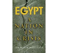 Egypt, a Nation in Crisis