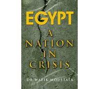 Egypt, a Nation in Crisis