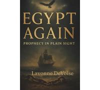 Egypt Again: Prophecy in Plain Sight