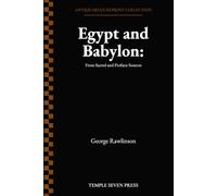 Egypt and Babylon: From Sacred and Profane Sources
