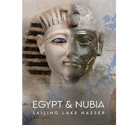 Egypt and Nubia: Sailing Lake Nasser