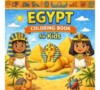 Egypt Coloring Book for Kids Ages 4-8: Fun and Easy Ancient Egypt Coloring Pages for Kids | Pyramids, Pharaohs, Sphinx and Egyptian Adventures | 50 Big and Simple Designs