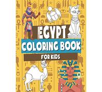 Egypt Coloring Book for Kids: Ancient Egypt Coloring Book For Children | Pyramids, Pharaohs, Camel and More | Perfect Gift for Boys & Girls