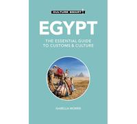 Egypt - Culture Smart!: The Essential Guide to Customs & Culture