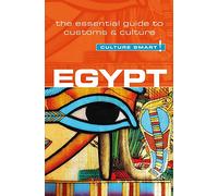 Egypt - Culture Smart!: The Essential Guide to Customs & Culture