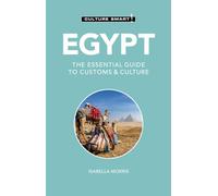 Egypt - Culture Smart!: The Essential Guide to Customs & Culture