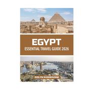EGYPT ESSENTIAL TRAVEL GUIDE 2026
