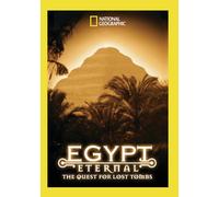 Egypt Eternal: The Quest For Lost Tombs