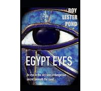 EGYPT EYES An eye-in-the-sky sees a dangerous secret beneath the sand (Anson Hunter archaeology mysteries)
