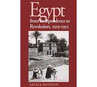 Egypt from Independence to Revolution, 1919-52 (Contemporary Issues in the Middle East)