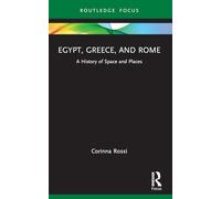 Egypt, Greece, and Rome: A History of Space and Places (Routledge Focus on Classical Studies)