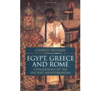 Egypt, Greece and Rome: Civilizations of the Ancient Mediterranean by Freeman, Charles (October 3, 1996) Hardcover