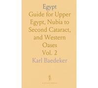 Egypt: Guide for Upper Egypt, Nubia to Second Cataract, and Western Oases