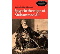 Egypt in the Reign of Muhammad Ali: 4 (Cambridge Middle East Library, Series Number 4)