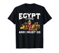 Egypt Is Calling And I Must Go Egypt T-Shirt