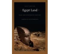 Egypt Land: Race and Nineteenth-Century American Egyptomania (New Americanists)