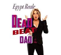 Egypt Reale - Dead Beat Dad Comedy Special