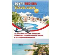 Egypt Red Sea Travel Guide: All-Inclusive Escapes, Snorkeling Adventures, Diving in Sharm El Sheikh & Day Trips from Hurghada