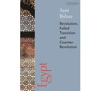 Egypt: Revolution, Failed Transition and Counter-Revolution