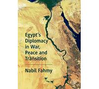 Egypt’s Diplomacy in War, Peace and Transition
