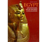 Egypt: Splendours of an Ancient Civilization