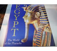 Egypt: The World of the Pharaohs