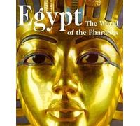 Egypt: The World of the Pharaohs