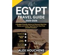 Egypt Travel Guide 2025-2026: A Budget-Friendly Advice to Discover Most See Places and Insider Tips/Picks for First-Time and Old Travelers (Travel Guides)