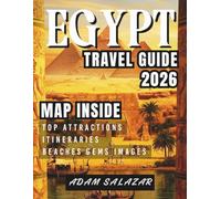 EGYPT TRAVEL GUIDE 2026: Unforgettable Itineraries, Nile Cruises, Red Sea Escapes & Desert Adventures.