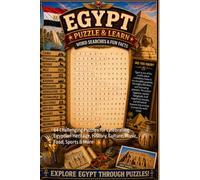 Egypt Word Search Puzzle and Learn: 64 Challenging Puzzles for Celebrating Egyptian Heritage, History, Culture, Music, Food, Sports & More (Explore The World Word Search Series - Puzzle and Learn)
