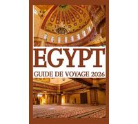 EGYPTE GUIDE DE VOYAGE 2026